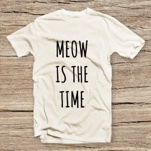 Pts-145 Meow Is The Time Style T-shirt, Unisex..