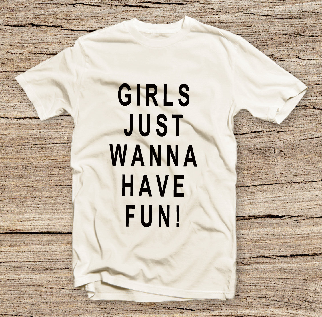 Pts-085 Just Wanna Have Fun T-shirt, Fashion Shirts, Funny T-shirt, Cute T-shirts