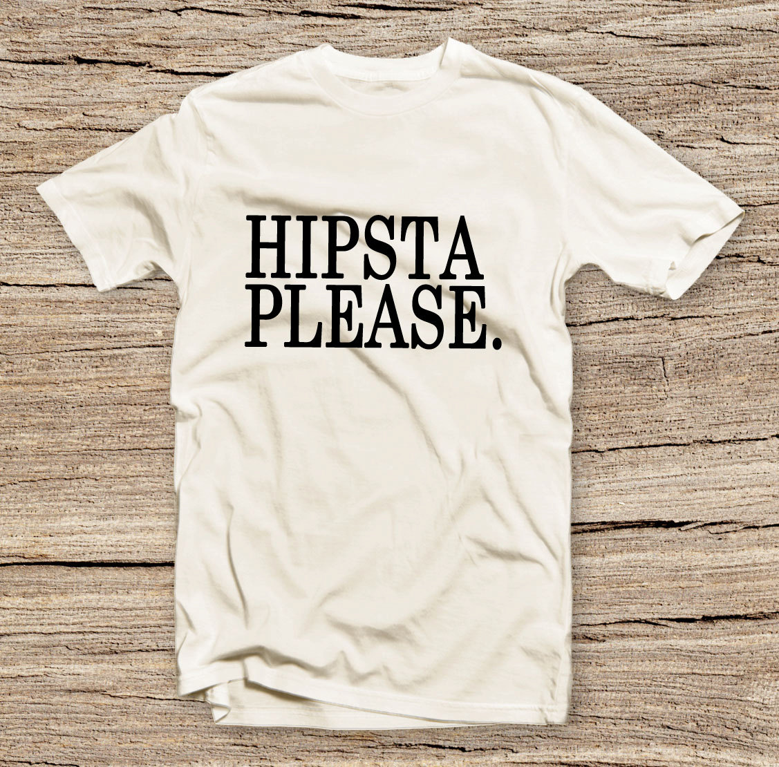 Pts-109 Hipsta Please Funny T-shirt Fashion Item, Style T-shirt, Fashion Printed T-shirt